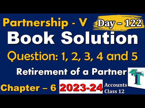 Day - 122 | Solution of Questions 1 to 5 | Retirement of a Partner Chapter 6 Accounts class 12 PSEB