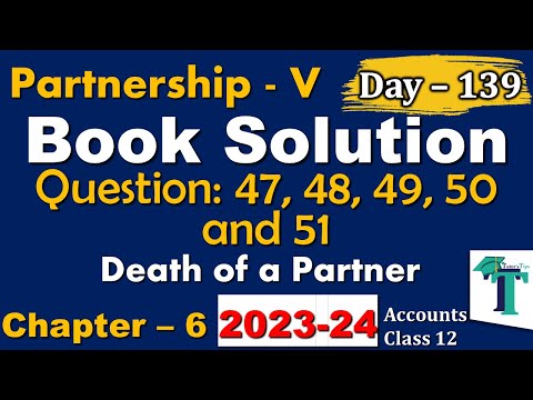 Day - 139 | Solution of Questions 47 to 51 Retirement of a Partner Chapter 6 Accounts class 12 PSEB