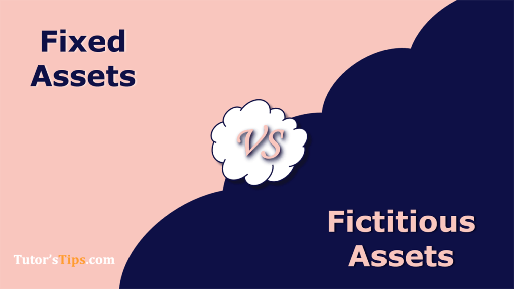 Difference between Fixed Assets and Fictitious Assets Difference between Fixed Assets and Fictitious Assets