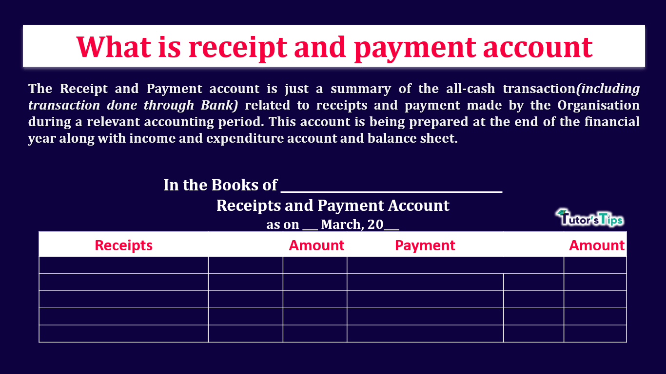 What Are Receipt And Payment Account