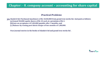 Chapter No. 8 - Company Accounts - Accounting for Share Capital Question No.39. Chapter No.8 T.S. Grewal 2 Book 2019 Solution min min 360x202 - Chapter No. 8 - Company Accounts - Accounting for Share Capital