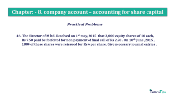 Chapter No. 8 - Company Accounts - Accounting for Share Capital Question No.46. Chapter No.8 T.S. Grewal 2 Book 2019 Solution min min 360x202 - Chapter No. 8 - Company Accounts - Accounting for Share Capital