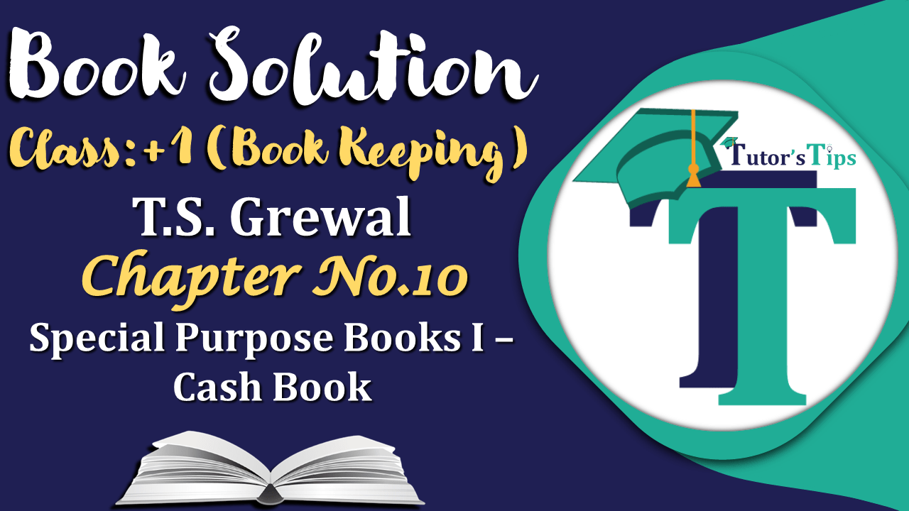 Cash Book - T.S. Grewal 11 Class - Book Solution