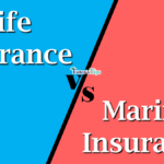 Difference between Life Insurance and Marine Insurance