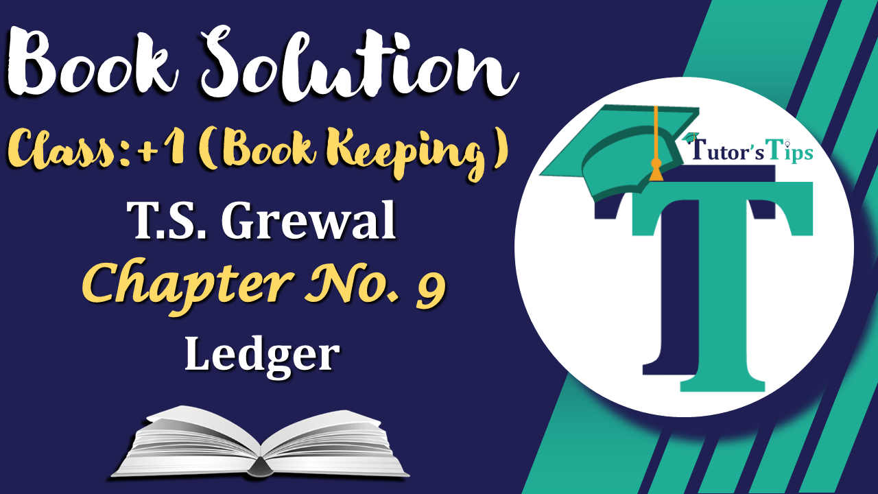 Ledger - T.S. Grewal 11 Class - Book Solution-min