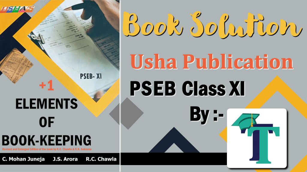 Usha Publication - Elements of Book-Keeping PSEB (Class 11)- Solution