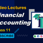 Free Video Lectures of Financial Accounting Class 11