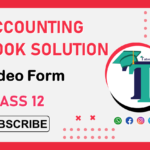 Free Videos of Accounting books Solutions of Class 11