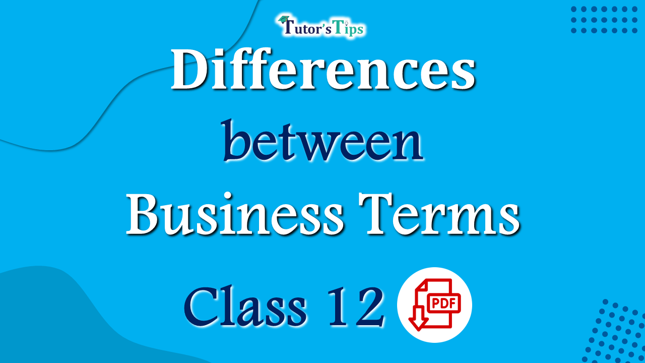 Differences-between-Business-terms-of-Class-12-–-Business-Studies-min