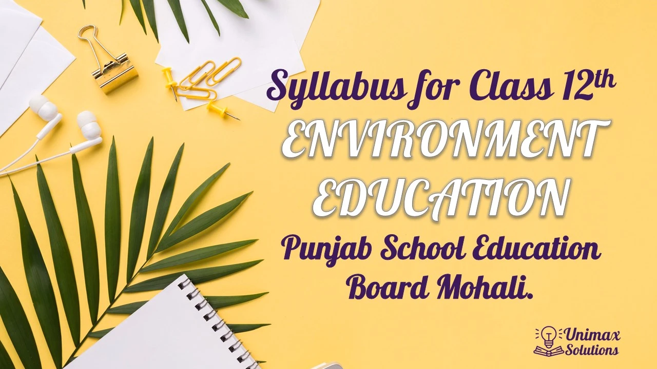 Syllabus for Class 12 Environment Education- PSEB - PDF