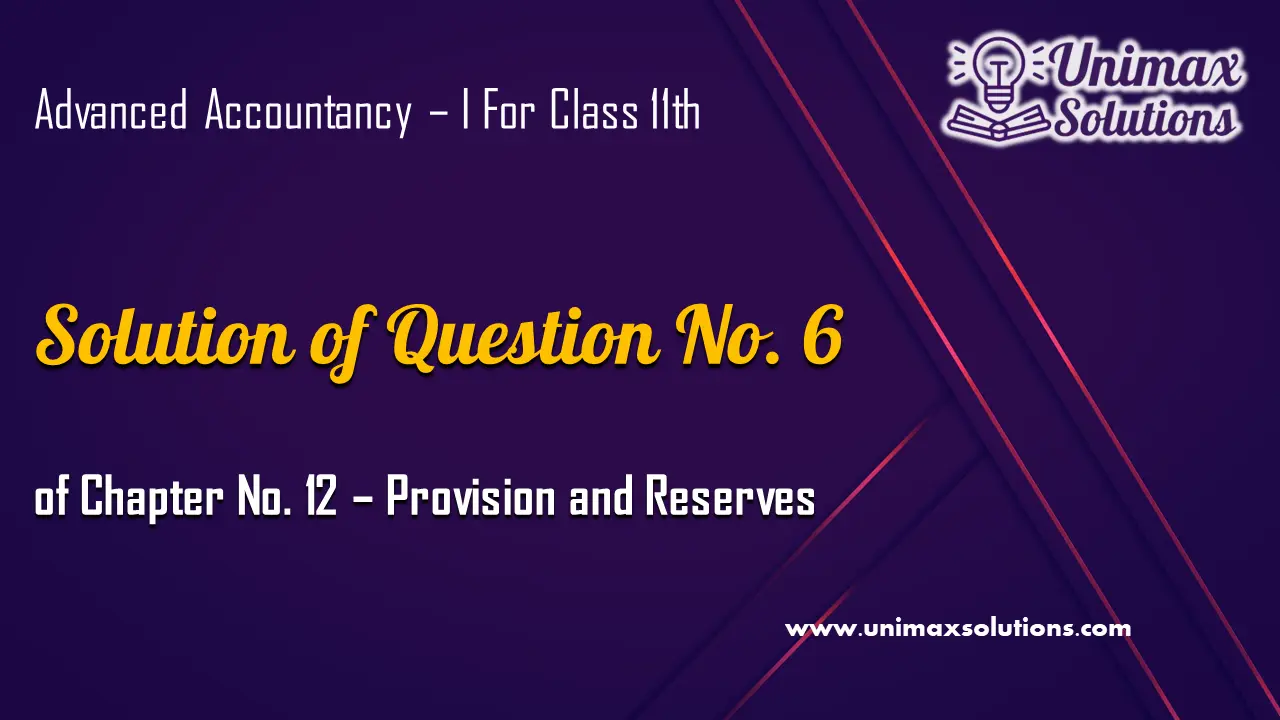 Question 6 Chapter 12 – Class 11 Unimax
